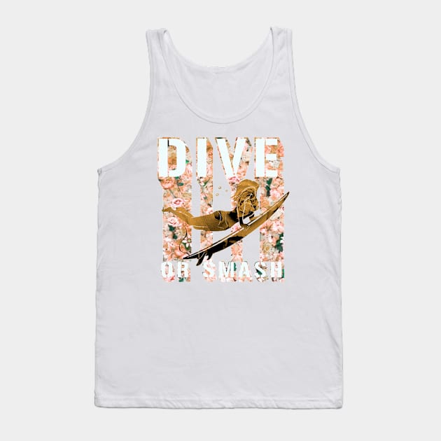 dive or smash, surf shirt, summer shirt, beach shirt Tank Top by L  B  S  T store